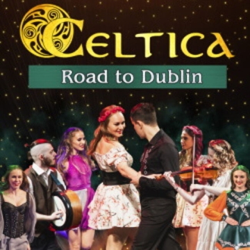 Концерт «Celtica – Road to Dublin»»