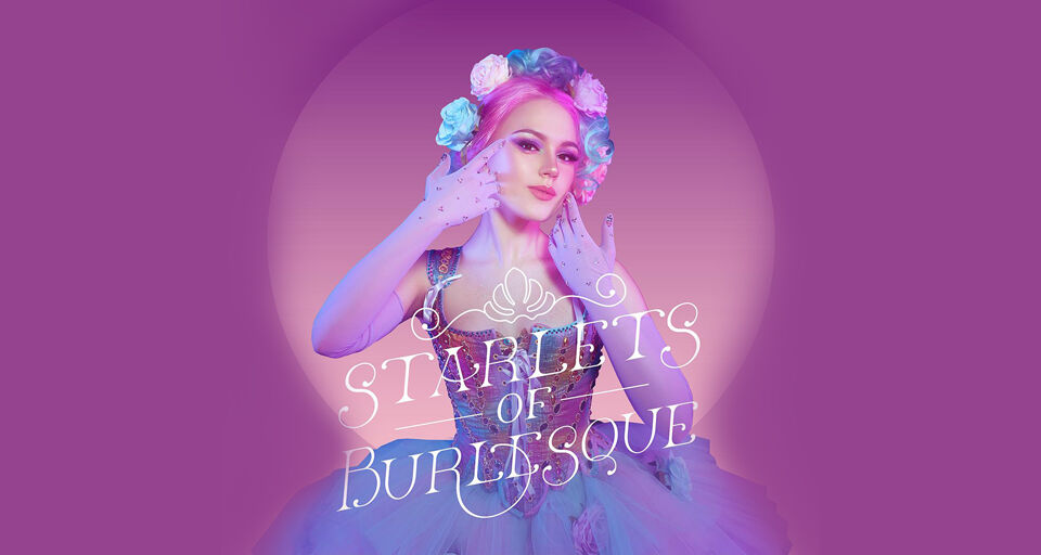 Шоу «Starlets of Burlesque»